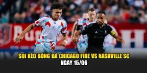 Soi Kèo Bóng Đá Chicago Fire Vs Nashville Sc Ngày 15/06