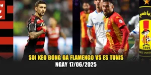 Soi Kèo Bóng Đá Flamengo Vs ES Tunis Ngày 17/06/2025